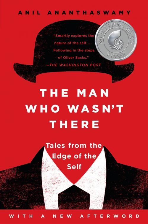 Cover of the book The Man Who Wasn't There by Anil Ananthaswamy, Penguin Publishing Group