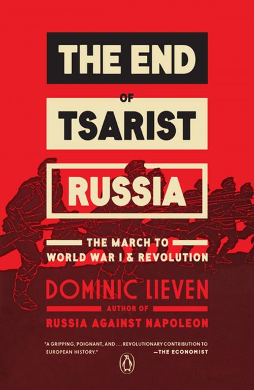 Cover of the book The End of Tsarist Russia by Dominic Lieven, Penguin Publishing Group
