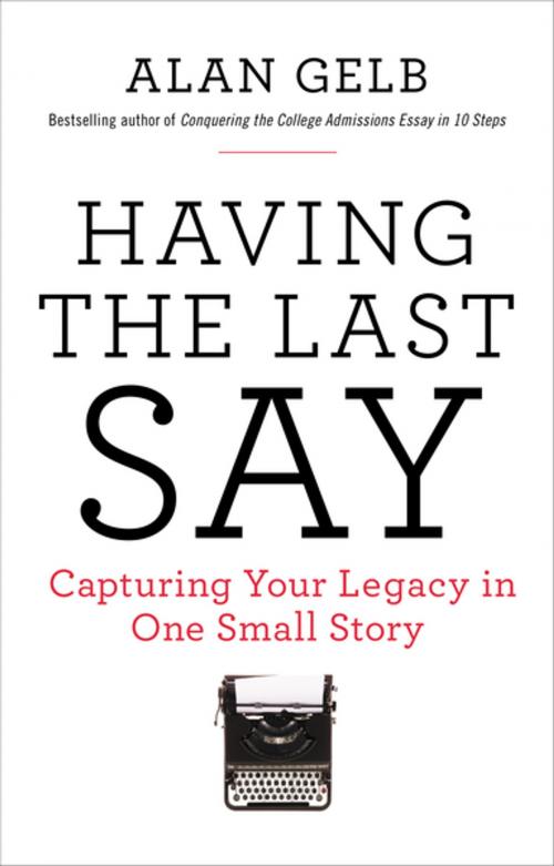 Cover of the book Having the Last Say by Alan Gelb, Penguin Publishing Group