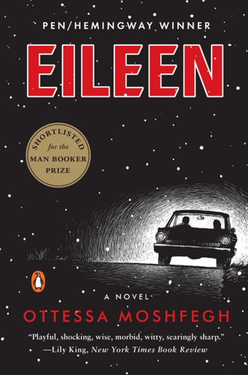 Cover of the book Eileen by Ottessa Moshfegh, Penguin Publishing Group