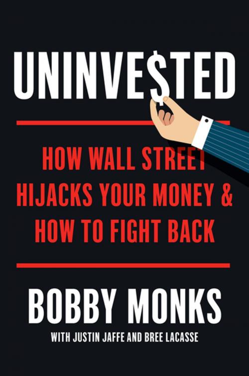 Cover of the book Uninvested by Bobby Monks, Justin Jaffe, Bree LaCasse, Penguin Publishing Group