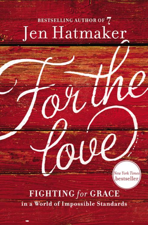 Cover of the book For the Love by Jen Hatmaker, Thomas Nelson