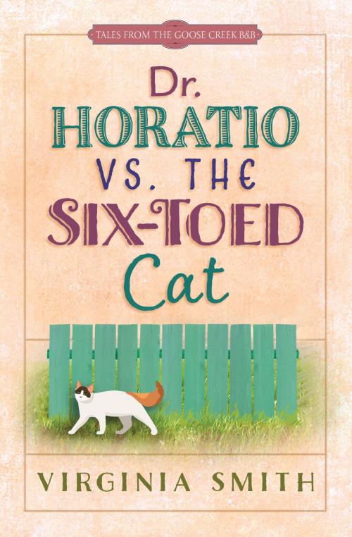 Cover of the book Dr. Horatio vs. the Six-Toed Cat by Virginia Smith, Harvest House Publishers