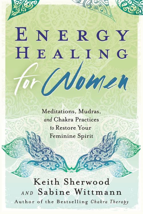 Cover of the book Energy Healing for Women by Keith Sherwood, Sabine Wittmann, Llewellyn Worldwide, LTD.