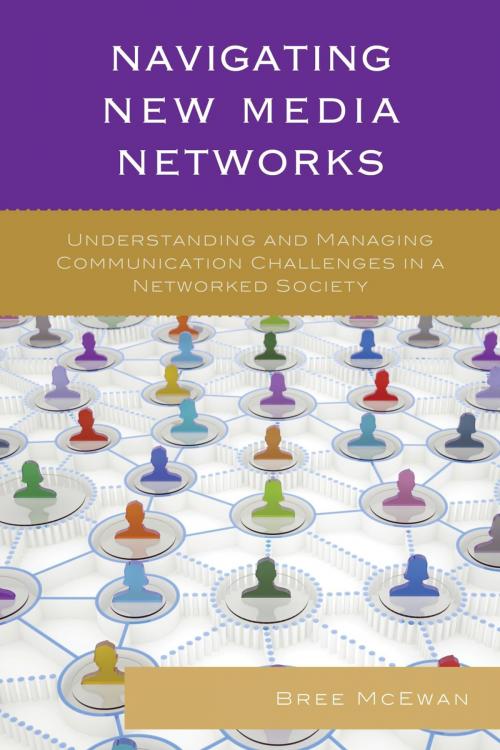 Cover of the book Navigating New Media Networks by Miriam Sobre-Denton, Bree McEwan, Lexington Books