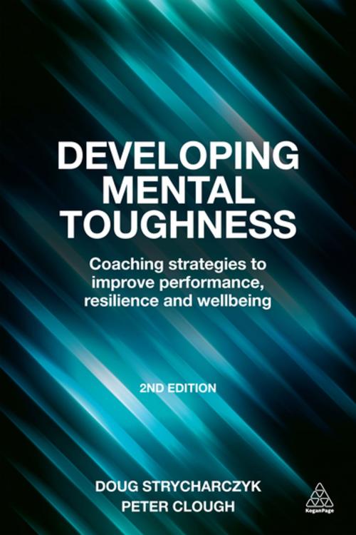 Cover of the book Developing Mental Toughness by Peter Clough, Doug Strycharczyk, Kogan Page
