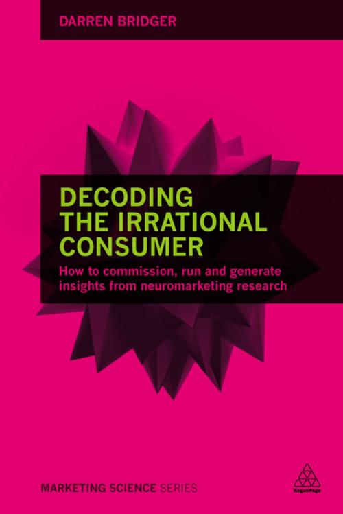 Cover of the book Decoding the Irrational Consumer by Darren Bridger, Kogan Page