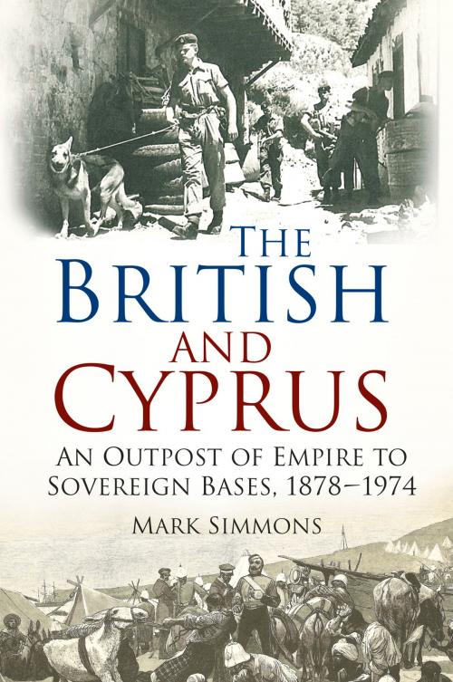 Cover of the book The British and Cyprus by Mark Simmons, The History Press