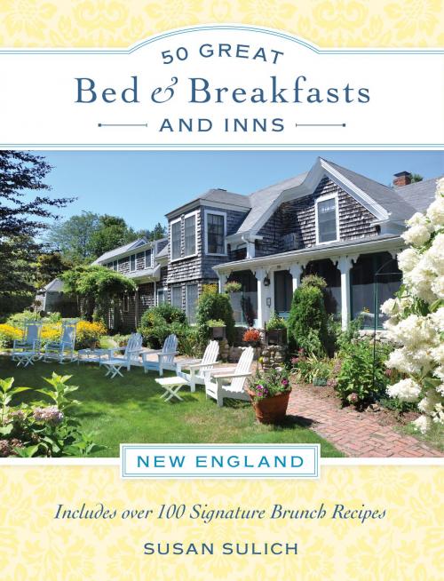 Cover of the book 50 Great Bed & Breakfasts and Inns: New England by Susan Sulich, Running Press