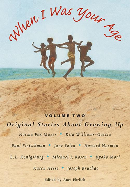 Cover of the book When I Was Your Age, Volume Two by Amy Ehrlich, Candlewick Press