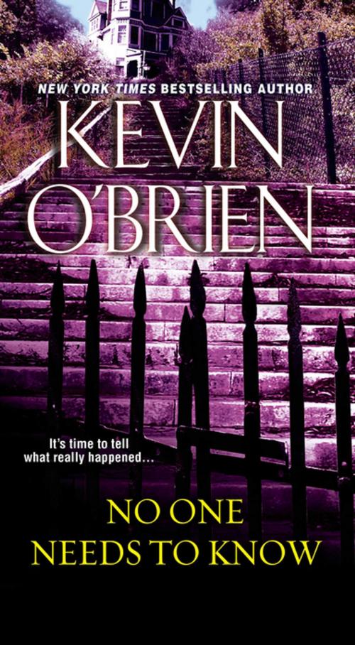 Cover of the book No One Needs To Know by Kevin O'Brien, Pinnacle Books