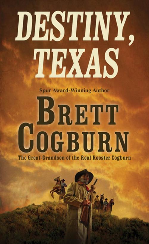 Cover of the book Destiny, Texas by Brett Cogburn, Pinnacle Books