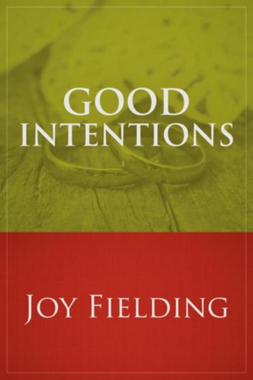 Cover of the book Good Intentions by Joy Fielding, William Morris Endeavor Entertainment LLC