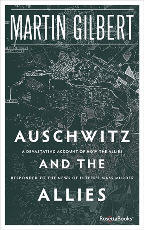 Cover of the book Auschwitz and the Allies by Martin Gilbert, RosettaBooks