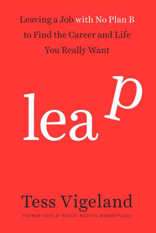 Cover of the book Leap by Tess Vigeland, Potter/Ten Speed/Harmony/Rodale