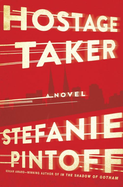 Cover of the book Hostage Taker by Stefanie Pintoff, Random House Publishing Group