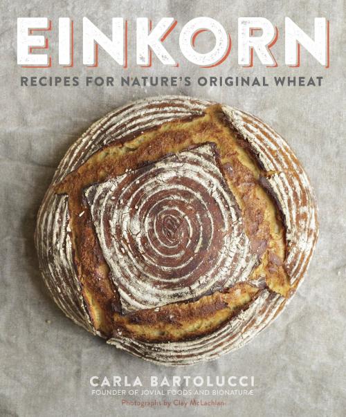 Cover of the book Einkorn by Carla Bartolucci, Potter/Ten Speed/Harmony/Rodale