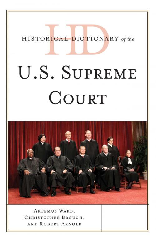 Cover of the book Historical Dictionary of the U.S. Supreme Court by Artemus Ward, Christopher Brough, Robert Arnold, Rowman & Littlefield Publishers