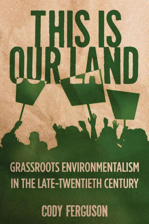 Cover of the book This Is Our Land by Cody Ferguson, Rutgers University Press