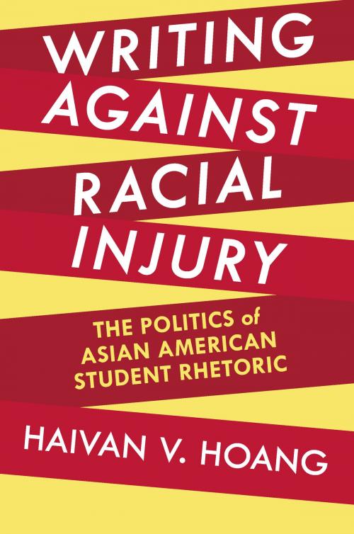 Cover of the book Writing against Racial Injury by Haivan V. Hoang, University of Pittsburgh Press
