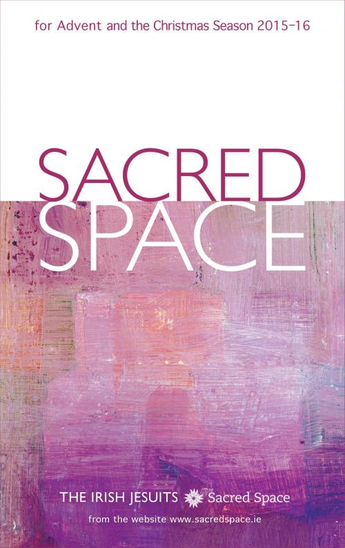 Cover of the book Sacred Space for Advent and the Christmas Season 2015-2016 by The Irish Jesuits, Loyola Press
