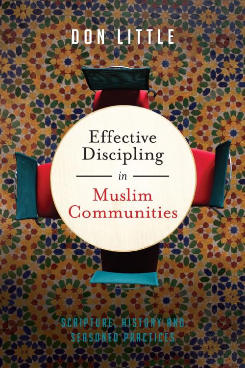 Cover of the book Effective Discipling in Muslim Communities by Don Little, IVP Academic