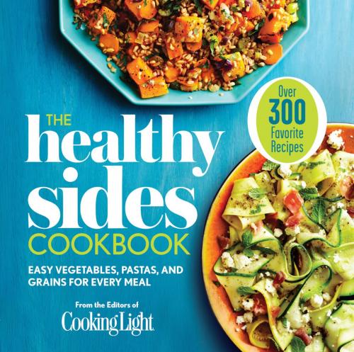 Cover of the book The Healthy Sides Cookbook by Editors of Cooking Light Magazine, Oxmoor House