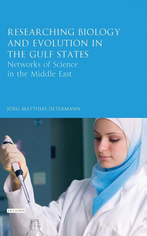 Cover of the book Researching Biology and Evolution in the Gulf States by Jörg Matthias Determann, Bloomsbury Publishing