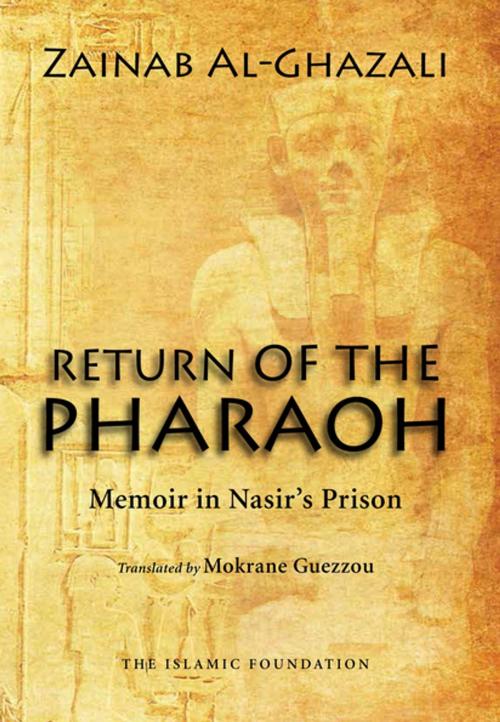 Cover of the book Return of the Pharaoh by Zainab Al-Ghazali, Kube Publishing Ltd