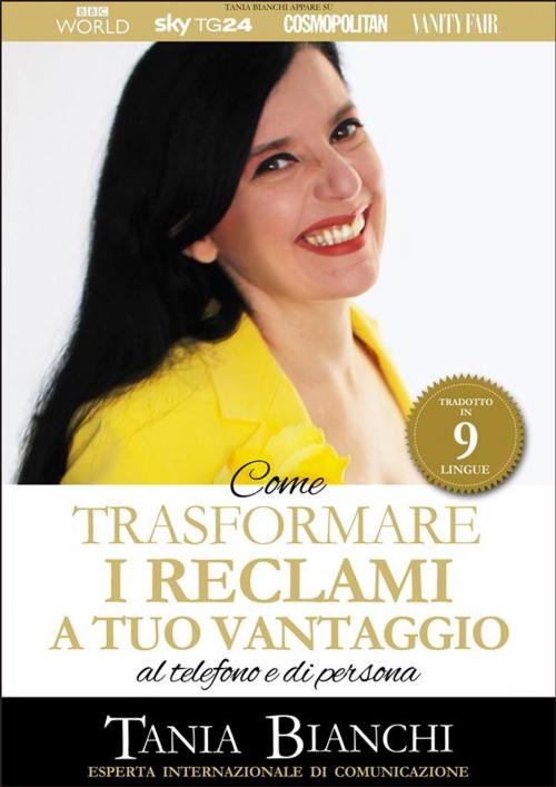 Cover of the book Come Trasformare I Reclami A Tuo Vantaggio by Tania Bianchi, Aida Educational