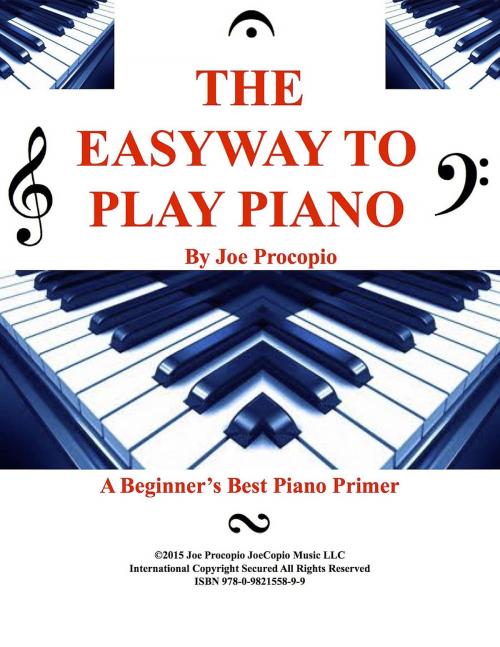 Cover of the book THE EASYWAY TO PLAY PIANO By Joe Procopio by Joseph Gregory Procopio, JoeCopio Music LLC