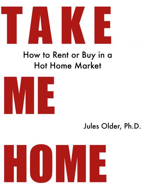 Cover of the book Take Me Home by Jules Older, Ph.D., OLDER UNLIMITED
