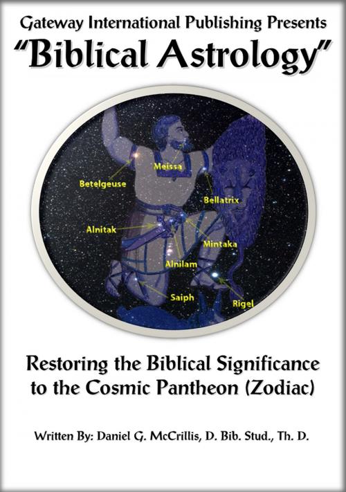 Cover of the book Biblical Astrology by Daniel G. McCrillis Th. D., Gateway International Publishing