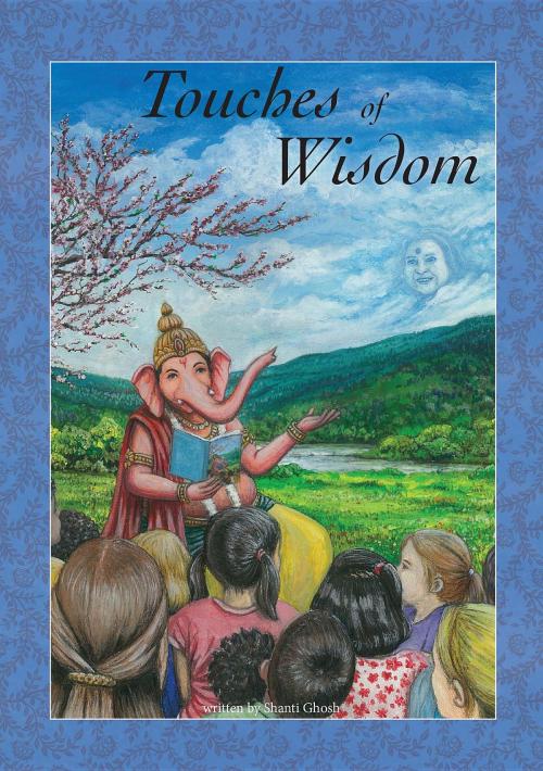 Cover of the book Touches of Wisdom by Shanti Ghosh, Shanti Ghosh, Vishwa Nirmala Dharma