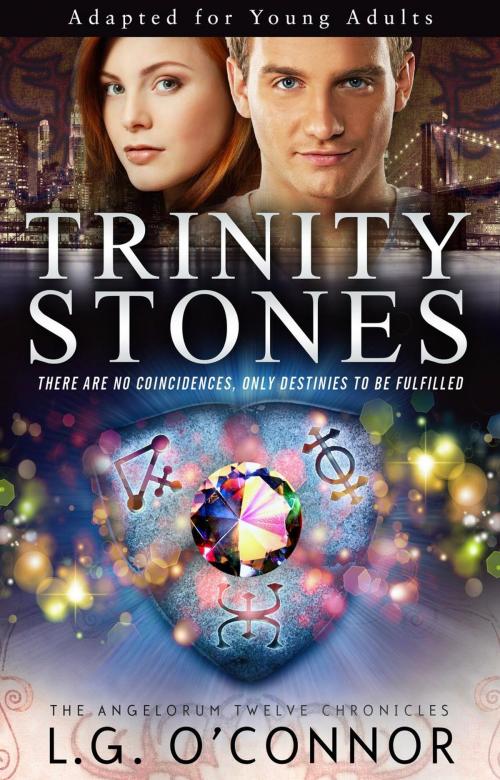 Cover of the book Trinity Stones (Adapted for Young Adults) by L.G. O'Connor, Collins-Young Publishing LLC