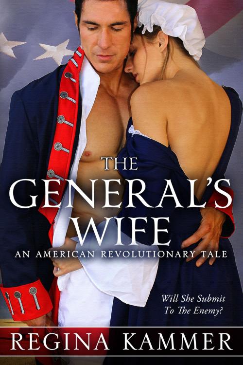 Cover of the book The General's Wife: An American Revolutionary Tale by Regina Kammer, Viridium Press