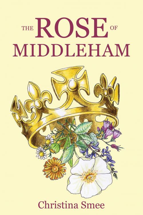 Cover of the book The Rose of Middleham by Christina Smee, Spotted Hen Publications