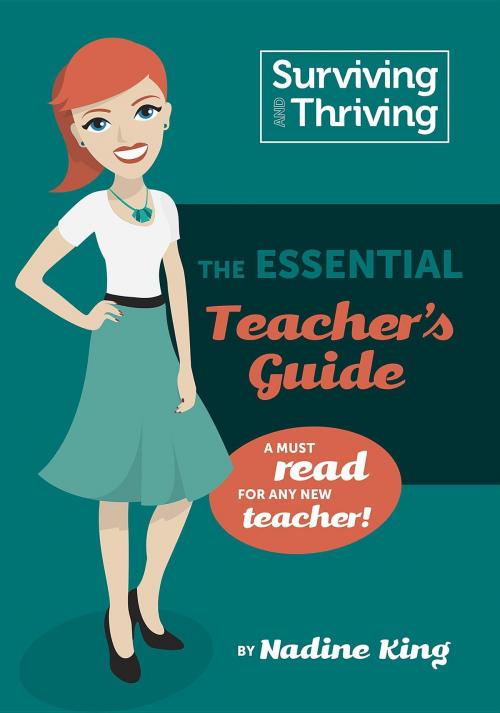 Cover of the book Surviving & Thriving: The Essential Teacher's Guide by Nadine Andrea King, Peter John King, Burst Creative