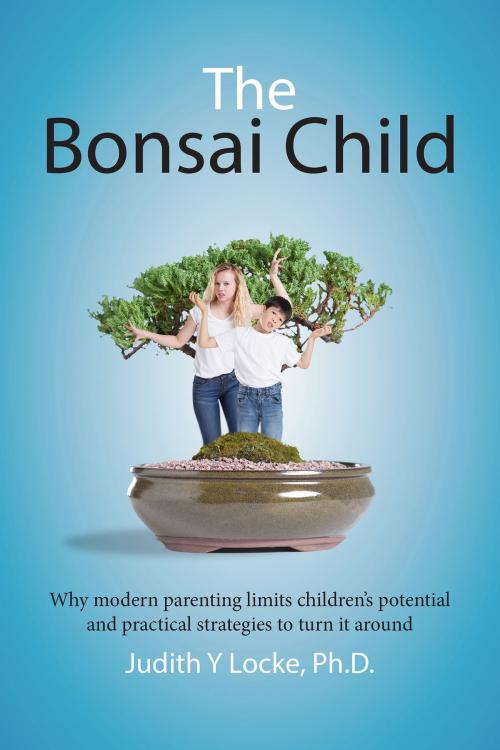 Cover of the book The Bonsai Child by Judith Locke, Judith Locke