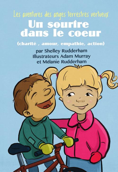Cover of the book Un sourire dans le coeur (MOM'S CHOICE AWARDS, En l'honneur de l'excellence) by Shelley Rudderham, Shelley Rudderham