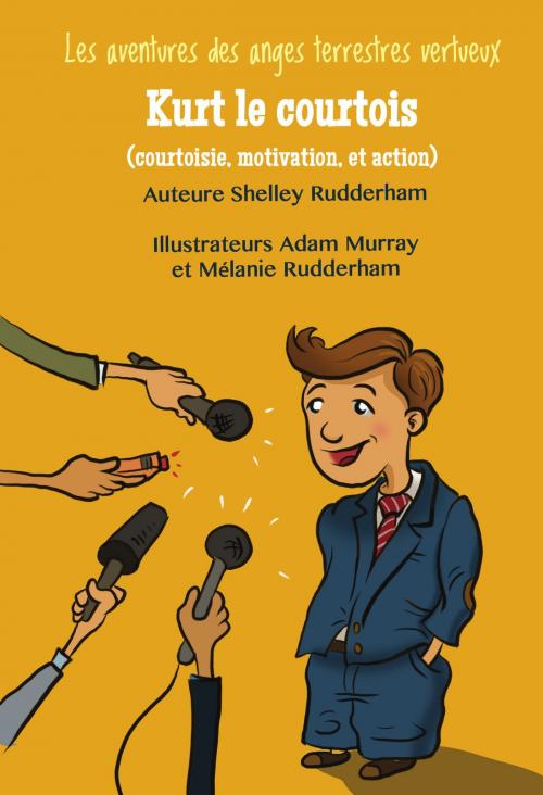 Cover of the book Kurt le courtois (MOM'S CHOICE AWARDS En honneur de l'excellence) by Shelley Rudderham, Shelley Rudderham