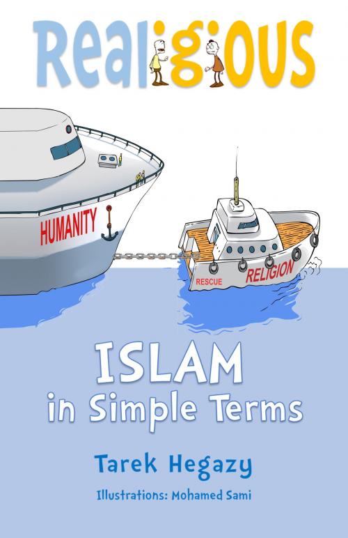 Cover of the book Islam in Simple Terms by Tarek Hegazy, Tarek Hegazy