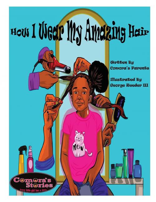 Cover of the book How I Wear My Amazing Hair by Comora's Parents, Left lane Omni Media LLC
