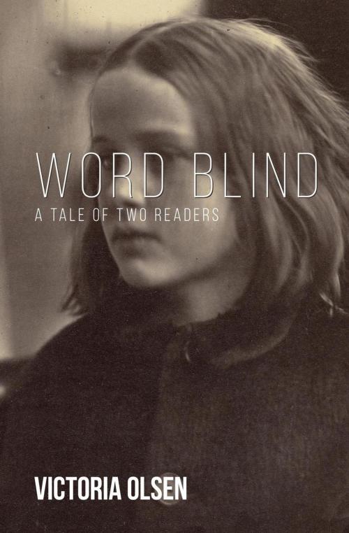 Cover of the book Word Blind: A Tale of Two Readers by Victoria Olsen, Victoria Olsen