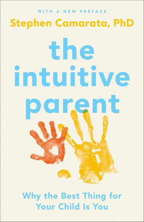 Cover of the book The Intuitive Parent by Stephen Camarata, Ph.D., Penguin Publishing Group