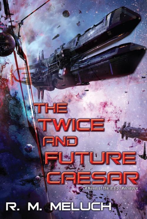 Cover of the book The Twice and Future Caesar by R. M. Meluch, DAW