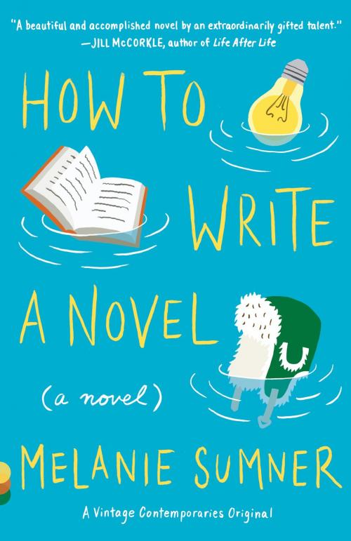 Cover of the book How to Write a Novel by Melanie Sumner, Knopf Doubleday Publishing Group