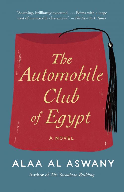 Cover of the book The Automobile Club of Egypt by Alaa Al Aswany, Knopf Doubleday Publishing Group