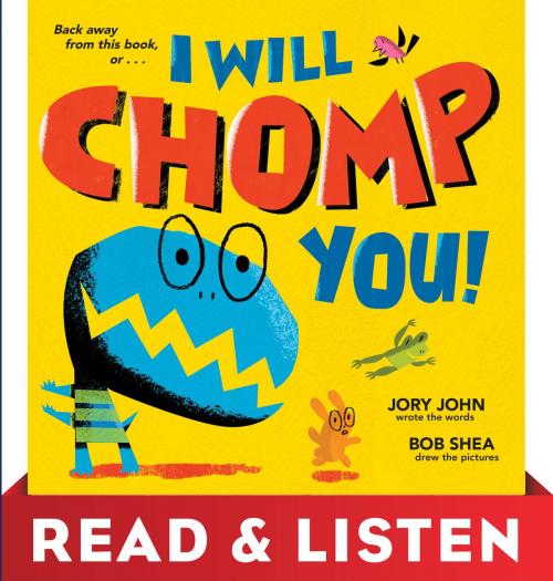 Cover of the book I Will Chomp You!: Read & Listen Edition by Jory John, Random House Children's Books