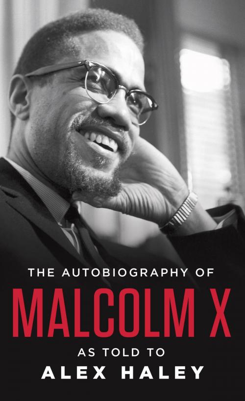Cover of the book The Autobiography of Malcolm X by MALCOLM X, Random House Publishing Group